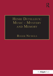 Henri Dutilleux: Music - Mystery and Memory: Conversations with Claude Glayman book cover
