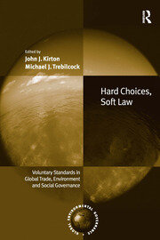 Hard Choices, Soft Law: Voluntary Standards in Global Trade, Environment and Social Governance book cover