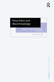 Virtue Ethics and Moral Knowledge: Philosophy of Language after MacIntyre and Hauerwas book cover