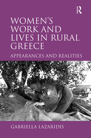 Women's Work and Lives in Rural Greece: Appearances and Realities book cover