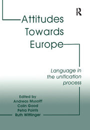 Attitudes Towards Europe: Language in the Unification Process book cover
