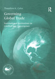 Governing Global Trade: International Institutions in Conflict and Convergence book cover