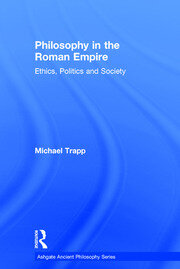 Philosophy in the Roman Empire: Ethics, Politics and Society book cover
