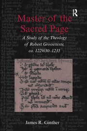 Master of the Sacred Page: A Study of the Theology of Robert Grosseteste, ca. 1229/30 – 1235 book cover