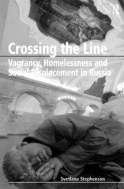 Crossing the Line: Vagrancy, Homelessness and Social Displacement in Russia book cover