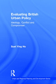 Evaluating British Urban Policy: Ideology, Conflict and Compromise book cover