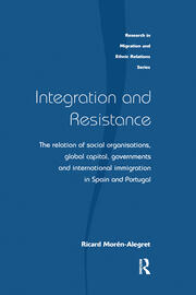 Integration and Resistance: The Relation of Social Organisations, Global Capital, Governments and International Immigration in Spain and Portugal book cover