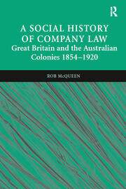 A Social History of Company Law: Great Britain and the Australian Colonies 1854–1920 book cover