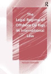 The Legal Regime of Offshore Oil Rigs in International Law book cover