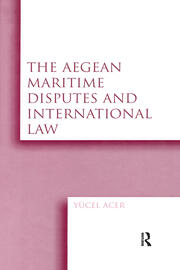 The Aegean Maritime Disputes and International Law book cover