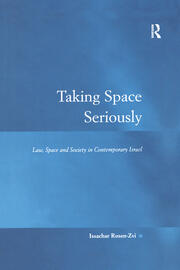 Taking Space Seriously: Law, Space and Society in Contemporary Israel book cover