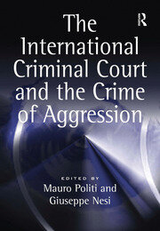 The International Criminal Court and the Crime of Aggression book cover