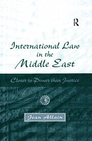 International Law in the Middle East: Closer to Power than Justice book cover