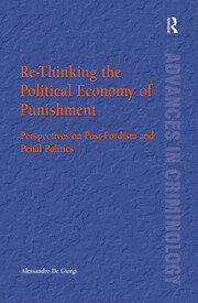 Re-Thinking the Political Economy of Punishment: Perspectives on Post-Fordism and Penal Politics book cover