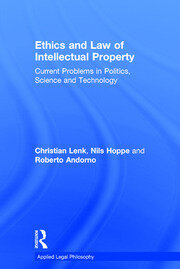 Ethics and Law of Intellectual Property: Current Problems in Politics, Science and Technology book cover