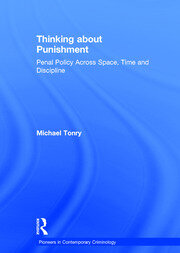 Thinking about Punishment: Penal Policy Across Space, Time and Discipline book cover