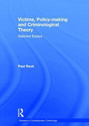 Victims, Policy-making and Criminological Theory: Selected Essays book cover