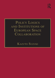 Policy Logics and Institutions of European Space Collaboration book cover