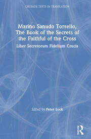 Marino Sanudo Torsello, The Book of the Secrets of the Faithful of the Cross: Liber Secretorum Fidelium Crucis book cover
