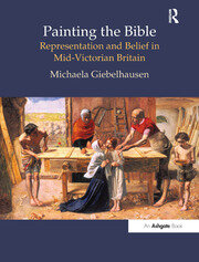 Painting the Bible: Representation and Belief in Mid-Victorian Britain book cover