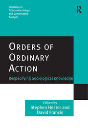 Orders of Ordinary Action: Respecifying Sociological Knowledge book cover