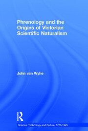 Phrenology and the Origins of Victorian Scientific Naturalism book cover
