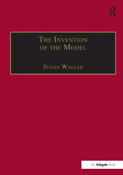 The Invention of the Model: Artists and Models in Paris, 1830-1870 book cover