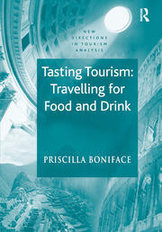 Tasting Tourism: Travelling for Food and Drink book cover