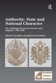 Authority, State and National Character: The Civilizing Process in Austria and England, 1700–1900 book cover