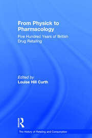 From Physick to Pharmacology: Five Hundred Years of British Drug Retailing book cover