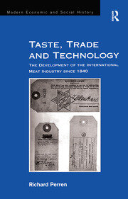 Taste, Trade and Technology: The Development of the International Meat Industry since 1840 book cover