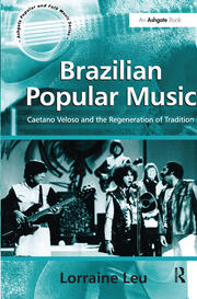 Brazilian Popular Music: Caetano Veloso and the Regeneration of Tradition book cover
