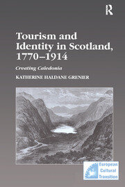 Tourism and Identity in Scotland, 1770–1914: Creating Caledonia book cover