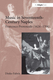 Music in Seventeenth-Century Naples: Francesco Provenzale (1624–1704) book cover