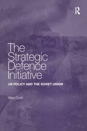 The Strategic Defence Initiative: US Policy and the Soviet Union book cover
