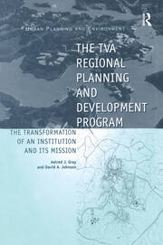 The TVA Regional Planning and Development Program: The Transformation of an Institution and Its Mission book cover