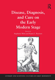 Disease, Diagnosis, and Cure on the Early Modern Stage book cover