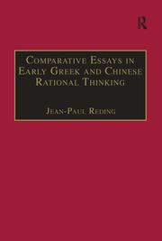Comparative Essays in Early Greek and Chinese Rational Thinking book cover