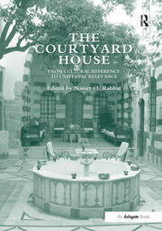 The Courtyard House: From Cultural Reference to Universal Relevance book cover