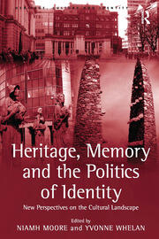 Heritage, Memory and the Politics of Identity: New Perspectives on the Cultural Landscape book cover