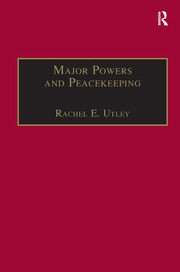Major Powers and Peacekeeping: Perspectives, Priorities and the Challenges of Military Intervention book cover