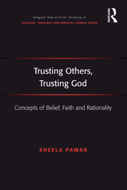Trusting Others, Trusting God: Concepts of Belief, Faith and Rationality book cover