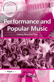Performance and Popular Music: History, Place and Time book cover