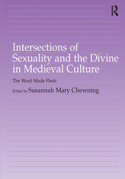 Intersections of Sexuality and the Divine in Medieval Culture: The Word Made Flesh book cover