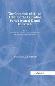 The Chronicle of Ibn al-Athir for the Crusading Period from al-Kamil fi'l-Ta'rikh. Part 3: The Years 589–629/1193–1231: The Ayyubids after Saladin and the Mongol Menace book cover