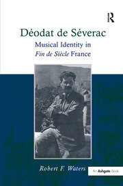 Déodat de Séverac: Musical Identity in Fin de Siècle France book cover