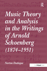 Music Theory and Analysis in the Writings of Arnold Schoenberg (1874–1951) book cover