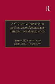 A Cognitive Approach to Situation Awareness: Theory and Application book cover