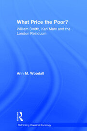 What Price the Poor?: William Booth, Karl Marx and the London Residuum book cover