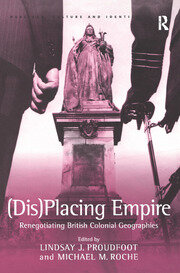 (Dis)Placing Empire: Renegotiating British Colonial Geographies book cover